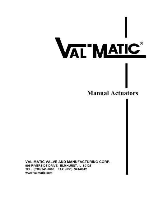 Manual Actuators.pdf - Val-Matic Valve and Manufacturing Corp.
