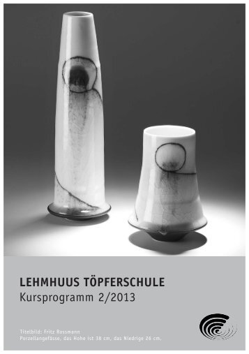 LEHMHUUS TÖPFERSCHULE Kursprogramm 2/2013 - Lehmhuus AG
