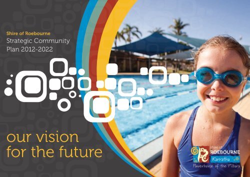 our vision for the future - Shire of Roebourne