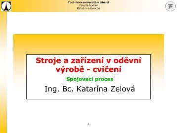 Stroje a zařízení v oděvní výrobě - Katedra oděvnictví - Technická ...