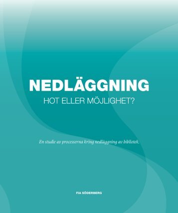 NedlÃ¤ggning â hot eller mÃ¶jligheter? - Svensk BiblioteksfÃ¶rening