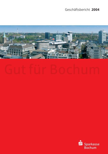 Geschäftsbericht 2004 - Sparkasse Bochum