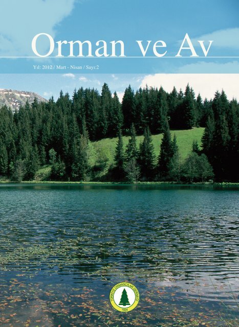 YÄ±l: 2012 / Mart - Nisan / SayÄ±:2 - TÃ¼rkiye OrmancÄ±lar DerneÄi