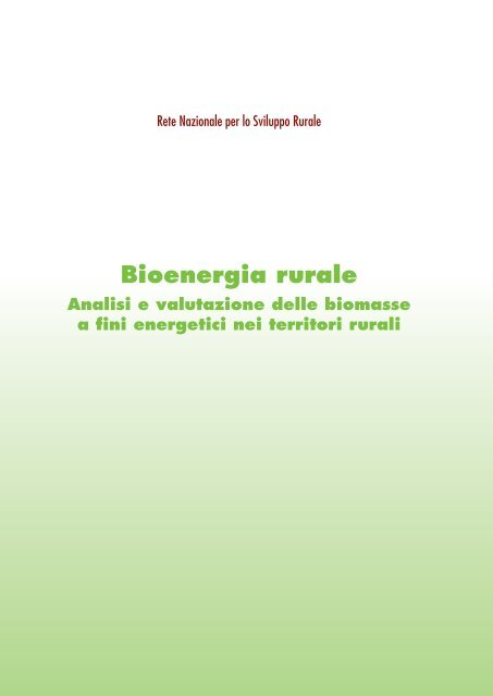 Bioenergia rurale. Analisi e valutazione delle biomasse a fini ... - Inea