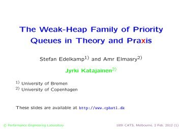 The Weak-Heap Family of Priority Queues in Theory ... - The CPH STL