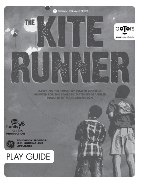 The Kite Runner Play Guide - Actors Theatre of Louisville