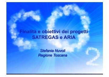 FinalitÃ  e obiettivi dei progetti SATREGAS e ARIA - Stefania Nuvoli