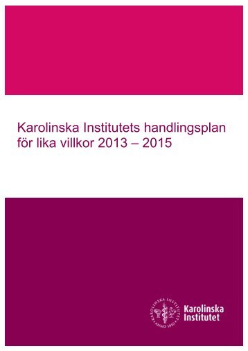 Karolinska Institutets handlingsplan för lika villkor 2013 – 2015