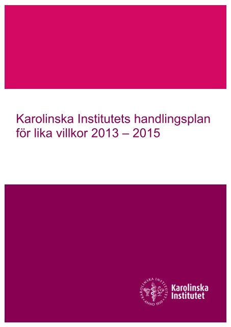 Karolinska Institutets handlingsplan för lika villkor 2013 – 2015