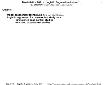 Biostatistics 209 - Logistic Regression (lecture 11) Outline: Model ...