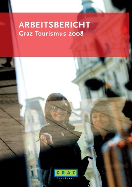 Arbeitsbericht 2008 (4 MB) - Graz Tourismus