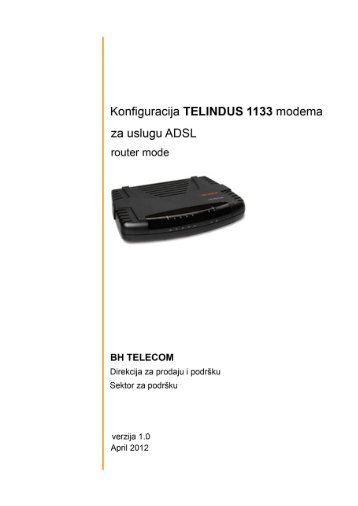 Konfiguracija TELINDUS 1133 modema za uslugu ... - BH Telecom