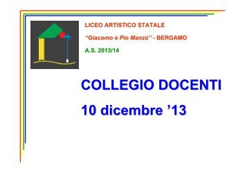 COLLEGIO DOCENTI 11 dicembre '12 - Liceo Artistico Statale di ...