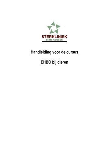 Handleiding voor de cursus EHBO bij dieren - Sterkliniek ...