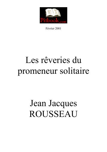 Les rÃªveries du promeneur solitaire Jean Jacques ... - Pitbook.com