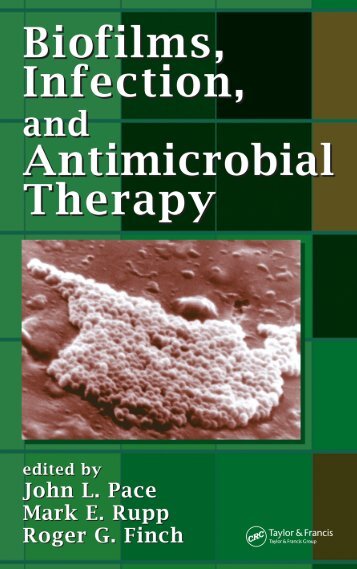 Biofilms, Infection, and Antimicrobial Therapy - Bienvenue sur Mon ...