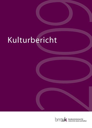 Kulturbericht 2009 - Bundesministerium für Unterricht, Kunst und ...