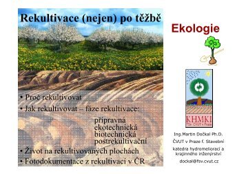 Rekultivace (nejen) - Katedra hydromelioracÃ­ a krajinnÃ©ho inÅ¾enÃ½rstvÃ­