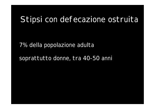 Stipsi con defecazione ostruita (R. Barbera 2008)