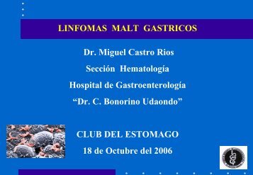 Linfomas MALT Gástricos - Dr. Miguel Castro Rios - caded