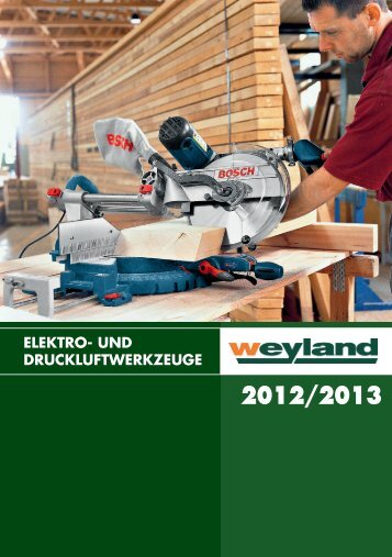 Elektro- und Druckluftwerkzeuge 2012/2013 - Weyland GmbH