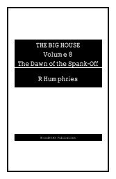 THE BIG HOUSE Volume 8 The Dawn of the Spank-Off R Humphries