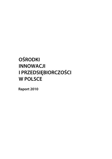 OÅRODKI INNOWACJI I PRZEDSIÄBIORCZOÅCI W POLSCE - GATE