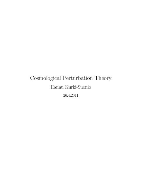 Cosmological Perturbation Theory, 26.4.2011 version