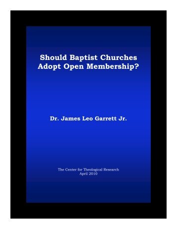 Should Baptist Churches Adopt Open Membership? - Baptist Theology
