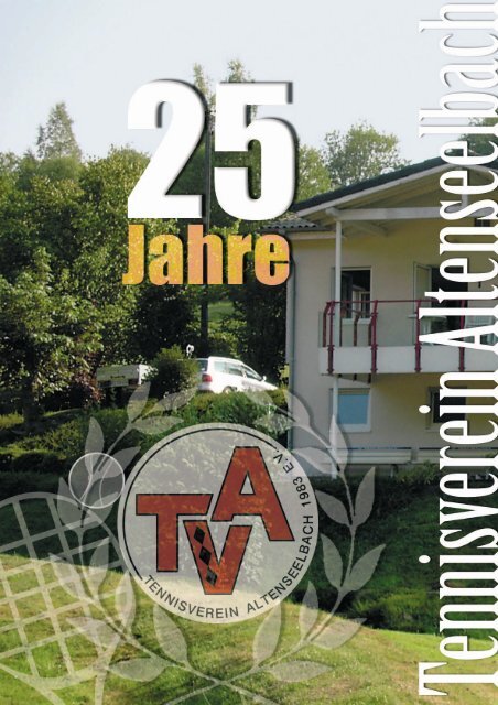 Festschrift 25 Jahre TVA - Tennisverein Altenseelbach eV - T-Online