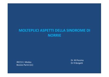 MOLTEPLICI ASPETTI DELLA SINDROME DI NORRIE - E. Medea