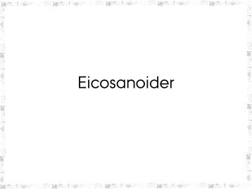 Eicosanoider - Institutleder til klinisk medicin