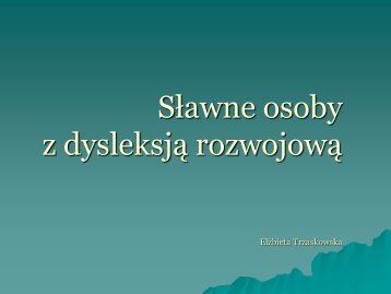 Sławne osoby z dysleksją rozwojową (Elżbieta Trzaskowska ...