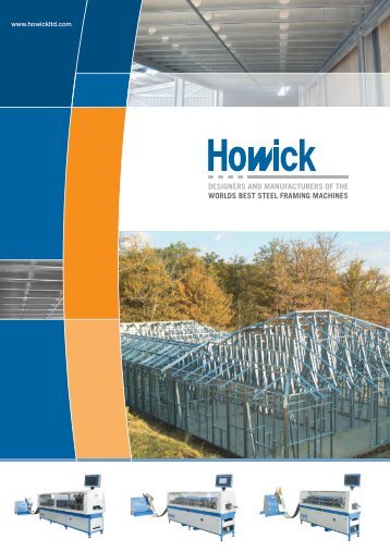 DESIGNERS AND MANUFACTURERS OF THE ... - Howick Ltd