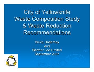 City of Yellowknife Waste Composition Study & Waste Reduction ...
