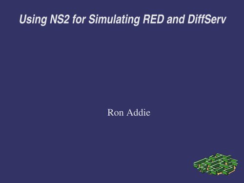 Using NS2 for Simulating RED and DiffServ