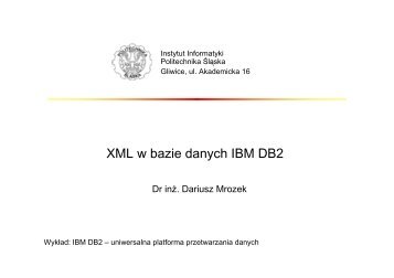 XML w bazie danych IBM DB2 - Politechnika ÅlÄska