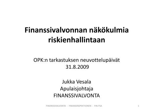 Finanssivalvonnan nÃ¤kÃ¶kulmia riskienhallintaan - Finanssivalvonta