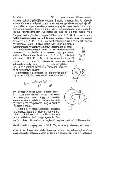 51 A Sommerfeld-féle atommodell A Bohr elmélet már többre képes ...