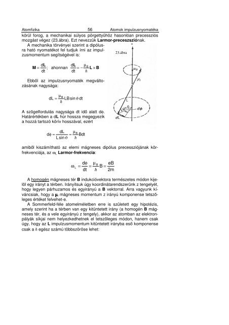 51 A Sommerfeld-féle atommodell A Bohr elmélet már többre képes ...