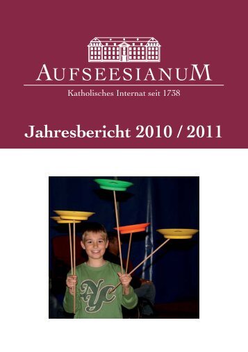 Jahresbericht 2010 / 2011 - Aufseesianum