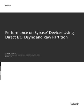 Performance on Sybase Devices Using Direct I/O, Dsync and Raw ...