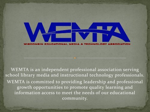 WEMTA is an independent professional association serving school ...