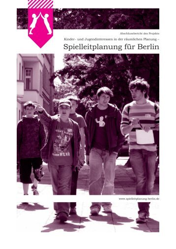 (Endbericht) PDF, 327 Seiten, 20,1 MB - Spielleitplanung für Berlin