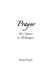 Prayer, its Nature & Technique - Kirpal Singh