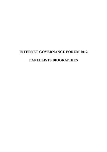 INTERNET GOVERNANCE FORUM 2012 PANELLISTS BIOGRAPHIES