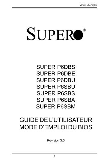 GUIDE DE L'UTILISATEUR MODE D'EMPLOI DU BIOS - Supermicro