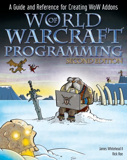 Wiley World Of Warcraft Programming A Guide And Reference For Creating Wow Addons