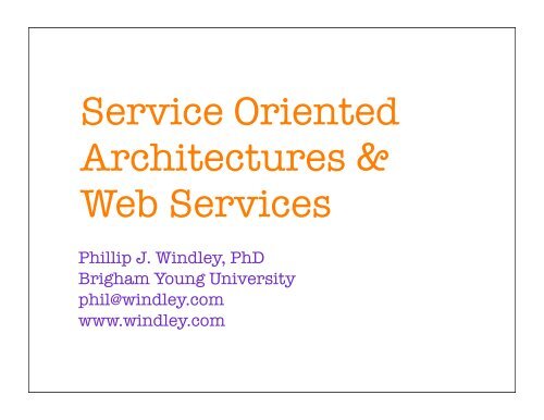 Service Oriented Architecture Slides - Phil Windley's Technometria