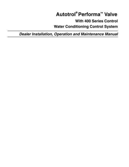 Performa Inlet Valve Instructions.pdf Autotrol Performa Valve - Pentair Residential Filtration
